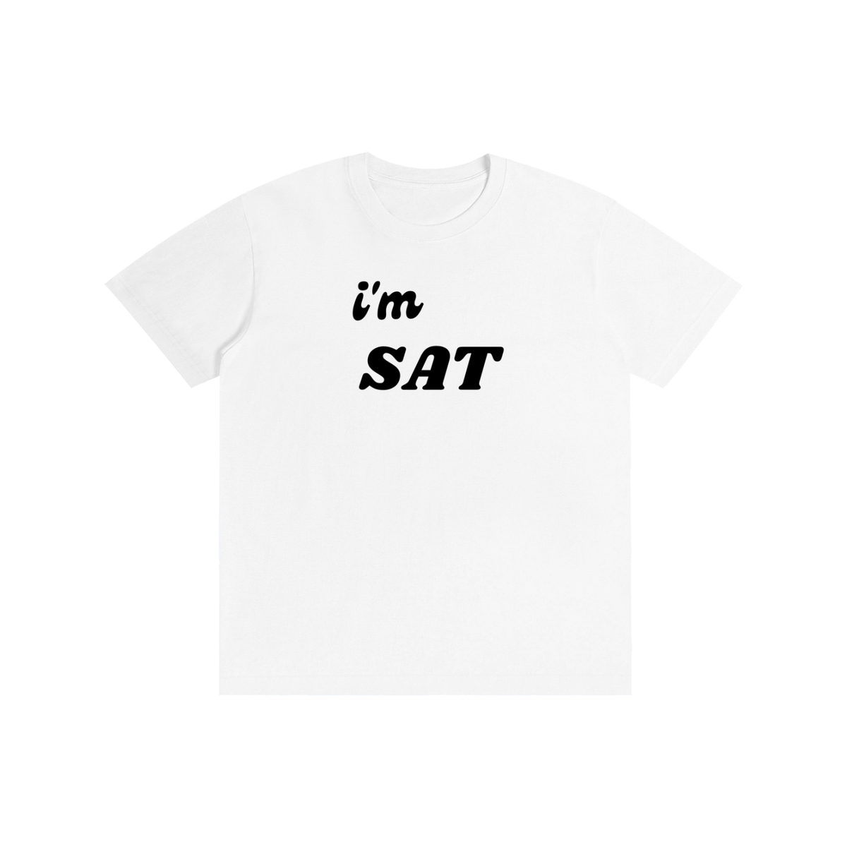 i'm SAT  White T-Shirt